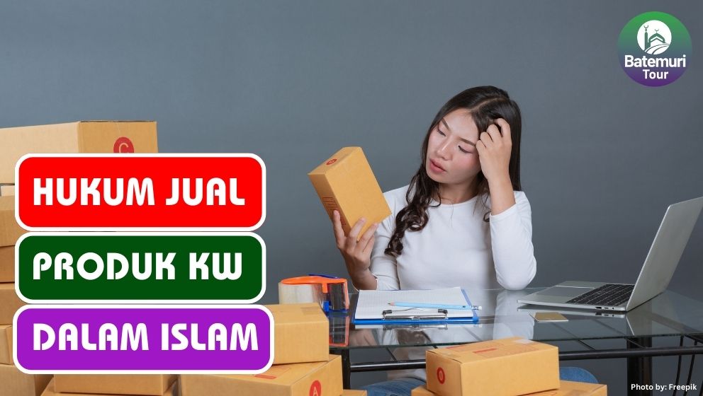 Ini Dia Hukum Menjual Produk KW atau Imitasi bagi Umat Muslim